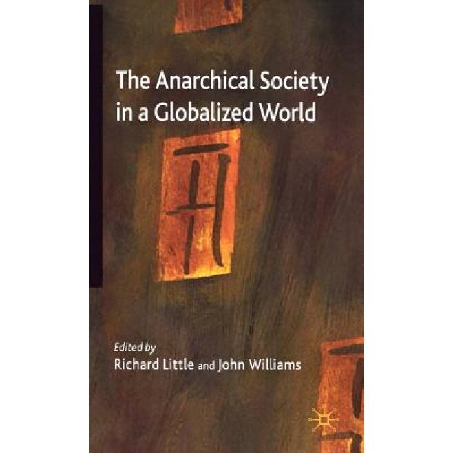 The Anarchical Society in a Globalized World, Richard Little (Editor)