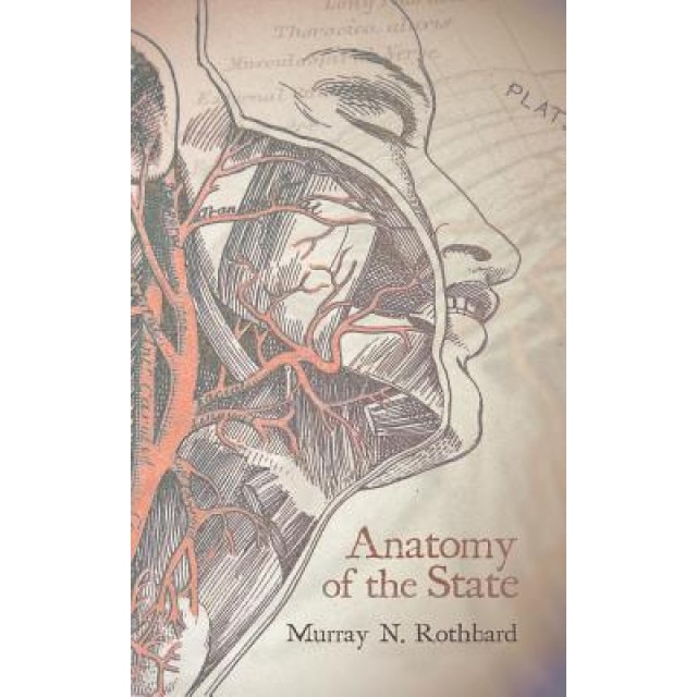 Anatomy of the State, Murray Rothbard (Author)