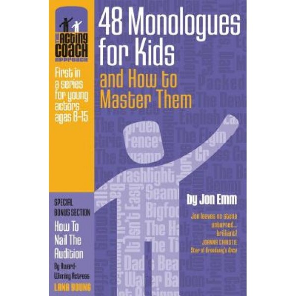 The Acting Coach Approach: 48 Monologues for Kids and How to Master Them, MR Jon Emm (Author)