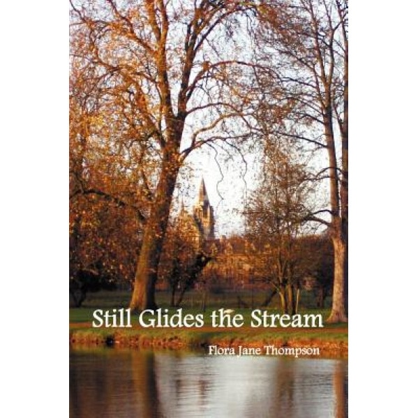 Still Glides the Stream, Flora Jane Thompson (Author)