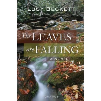 The Leaves Are Falling, Lucy Beckett (Author) The Leaves Are Falling, Lucy Beckett (Author)