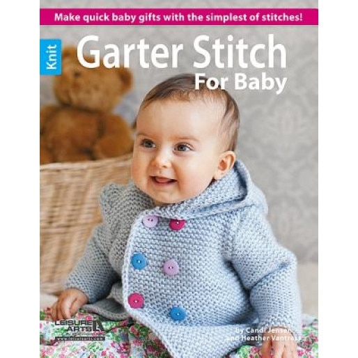 Garter Stitch for Baby, Leisure Arts (Author)