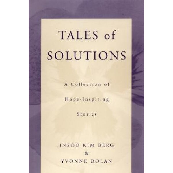 Tales of Solutions: A Collection of Hope-Inspiring Stories, Insoo Kim Berg (Author)