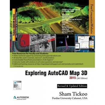 Exploring AutoCAD Map 3D 2015, Prof Sham Tickoo Purdue Univ (Author) Exploring AutoCAD Map 3D 2015, Prof Sham Tickoo Purdue Univ (Author)
