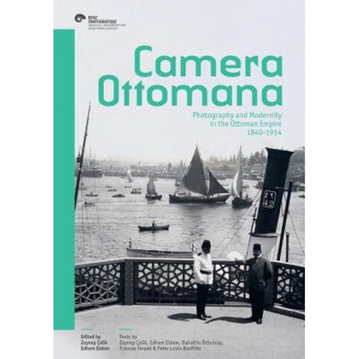 Camera Ottomana: Photography and Modernity in the Ottoman Empire 1840-1914, Zeynep Celik (Author)
