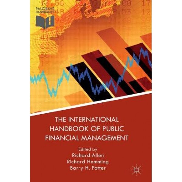 The International Handbook of Public Financial Management - Richard Allen (Editor)