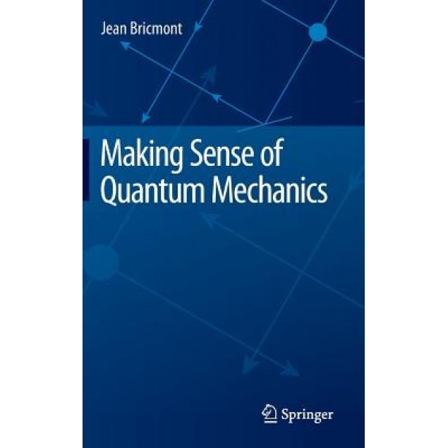 Making Sense of Quantum Mechanics, Jean Bricmont (Author)