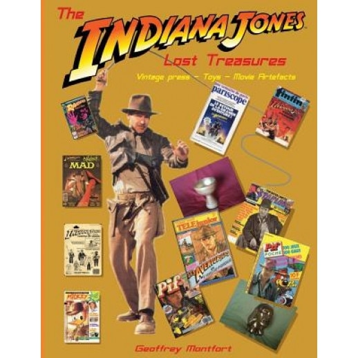 The Indiana Jones Lost Treasures: Vintage Press - Toys - Movie Props, Geoffrey Montfort (Author)