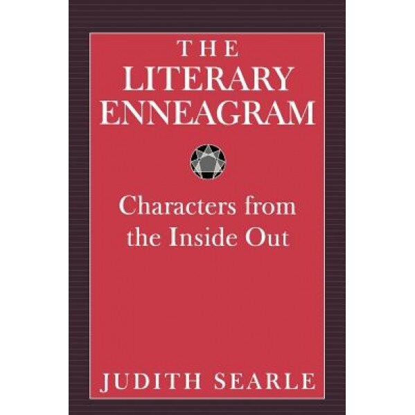 The Literary Enneagram: Characters from the Inside Out, Judith Searle (Author)