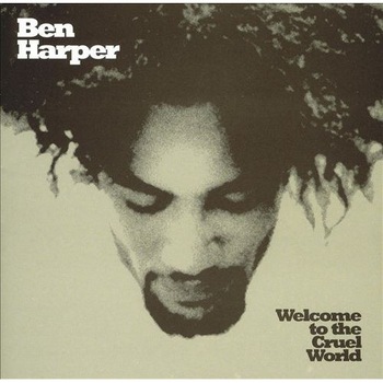 Ben Harper - Welcome to the Cruel World (Vinyl) Ben Harper - Welcome to the Cruel World (Vinyl)