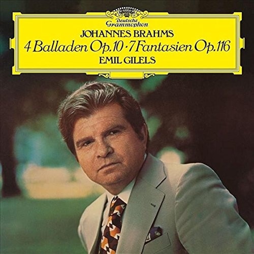 Emil Gilels - Brahms: 4 Balladen op.10- 7 Fantasien op.116(180g) (Vinyl)