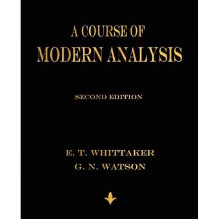 A Course of Modern Analysis, E. T. Whittaker (Author)