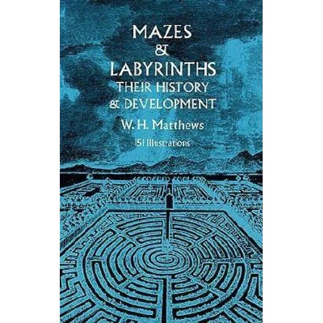 Mazes and Labyrinths: Their History & Development, William Henry Matthews (Author)