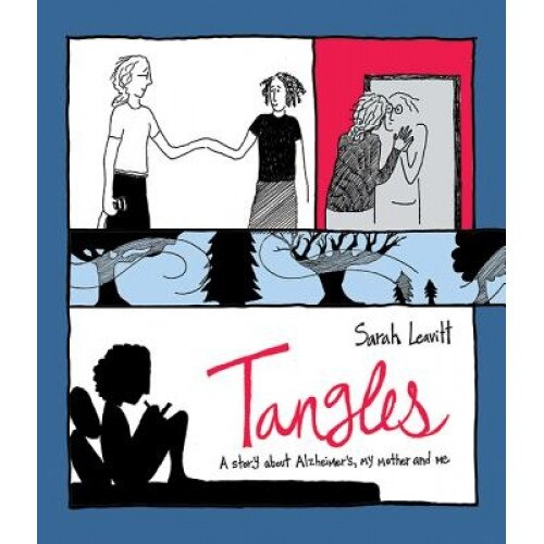 Tangles: A Story about Alzheimer's, My Mother, and Me, Sarah Leavitt (Author)