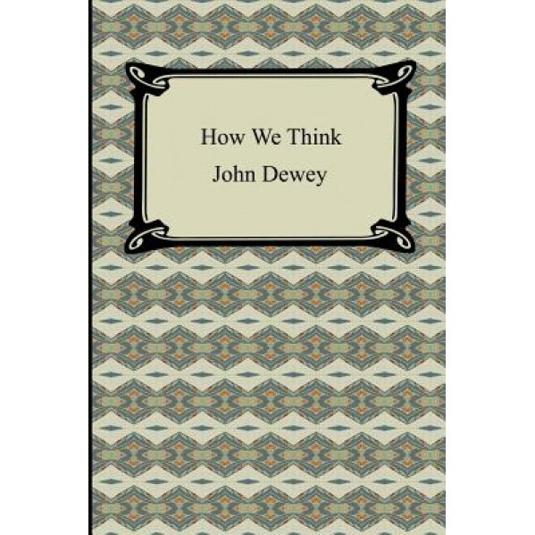 How We Think, John Dewey