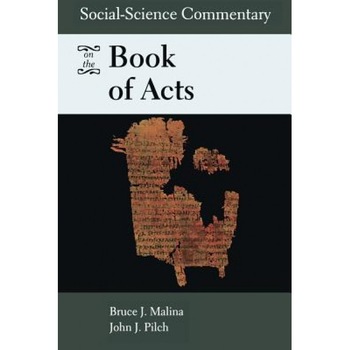 Social-Science Commentary on the Book of Acts, Bruce J. Malina (Author) Social-Science Commentary on the Book of Acts, Bruce J. Malina (Author)