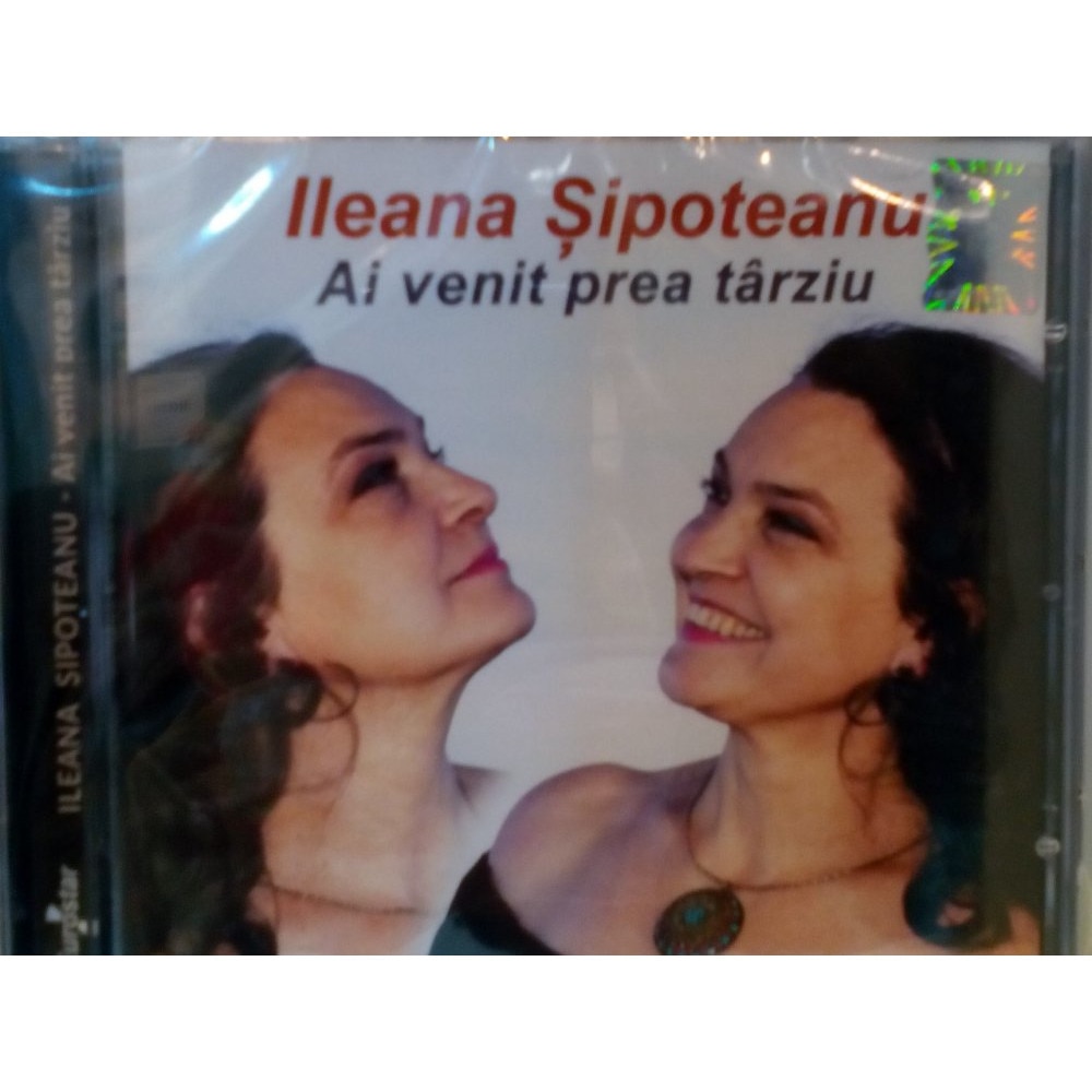 ILEANA SIPOTEANU - AI VENIT PREA TARZIU - CD