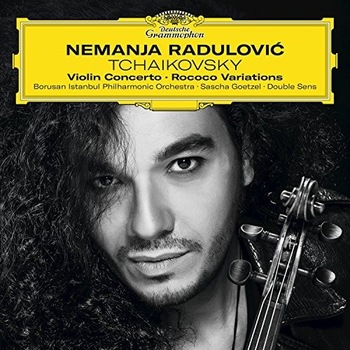 Nemanja Radulovic/Borusan Istanbul Philharmonic Orchestra/Sascha Goetzel - Tchaikovsky:Violin Concerto-Rococo Variations (CD) Nemanja Radulovic/Borusan Istanbul Philharmonic Orchestra/Sascha Goetzel - Tchaikovsky:Violin Concerto-Rococo Variations (CD)