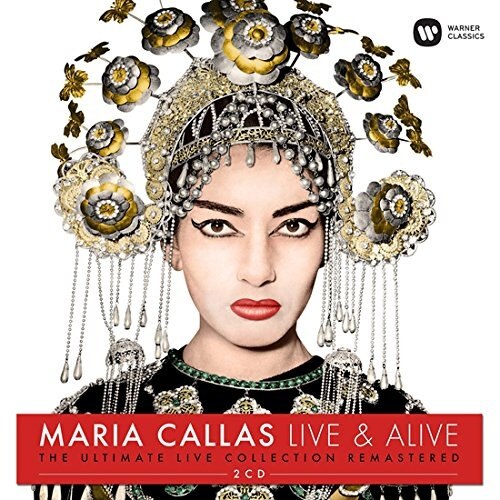 Maria Callas - Live & Alive-The Ultimate Live Collection Remastered (2CD)