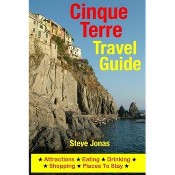 Cinque Terre Travel Guide: Attractions, Eating, Drinking, Shopping & Places to Stay, Steve, MD Jonas (Author) Cinque Terre Travel Guide: Attractions, Eating, Drinking, Shopping & Places to Stay, Steve, MD Jonas (Author)