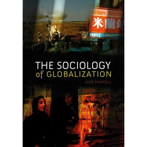 The Sociology of Globalization, Luke Martell (Author)