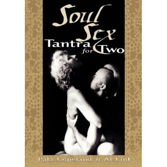 Soul Sex: Tantra for Two, Pala Copeland (Author)