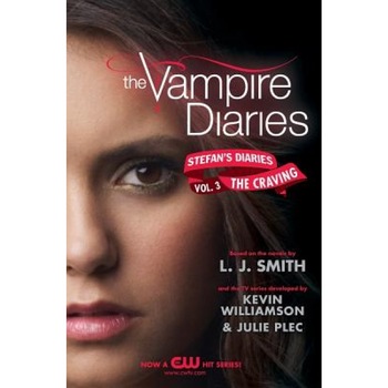 The Vampire Diaries: Stefan's Diaries #3: The Craving, L.J. Smith, Williamson &. Julie Plec Kevin The Vampire Diaries: Stefan's Diaries #3: The Craving, L.J. Smith, Williamson &. Julie Plec Kevin
