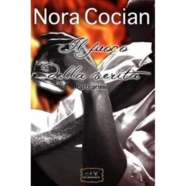 Il Fuoco Della Verita': Mac Talbot Family - Prima Parte, Nora Cocian (Author)