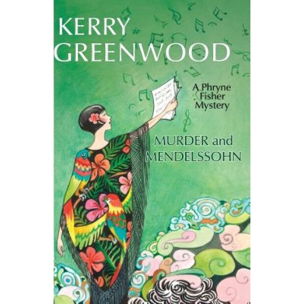 Murder and Mendelssohn, Kerry Greenwood (Author)