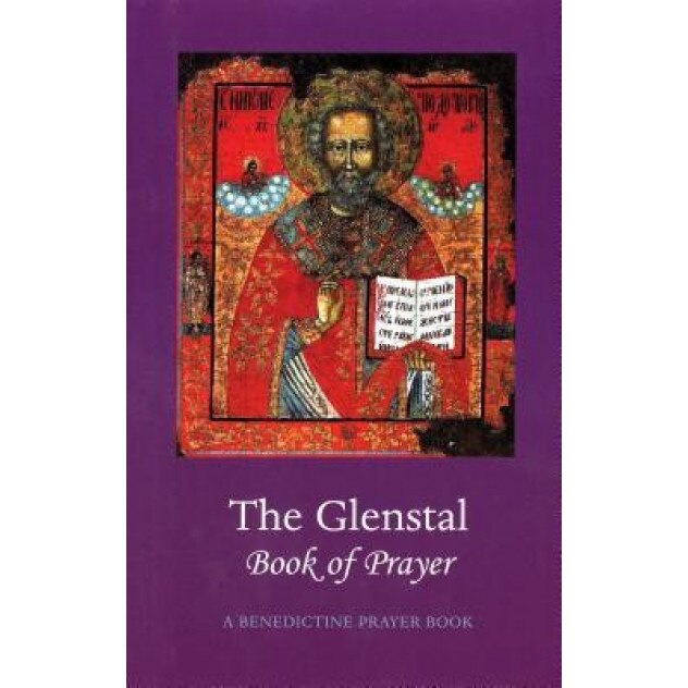 The Glenstal Book of Prayer: A Benedictine Prayer Book, Monks of Glenstal Abbey