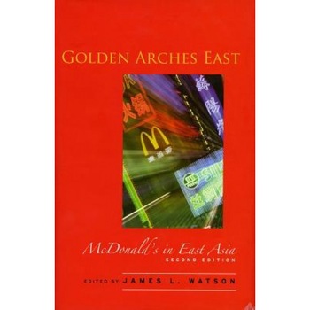Golden Arches East: McDonald's in East Asia, Golden Arches East: McDonald's in East Asia,