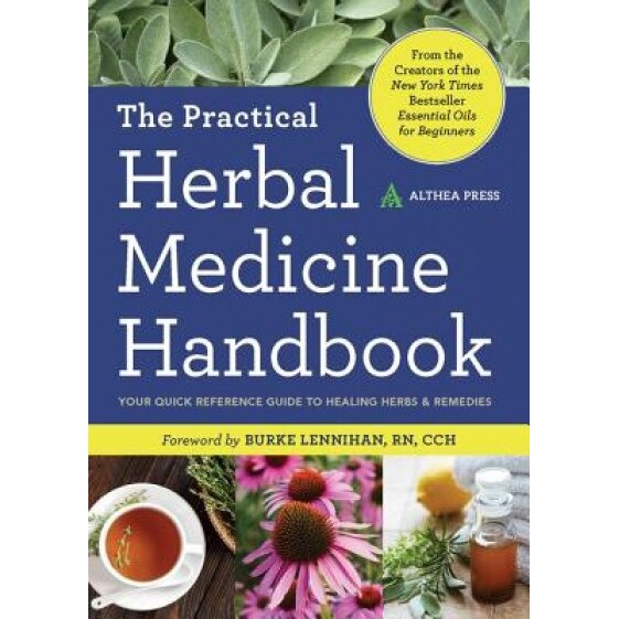 Practical Herbal Medicine Handbook: Your Quick Reference Guide to Healing Herbs & Remedies, Althea Press (Author)