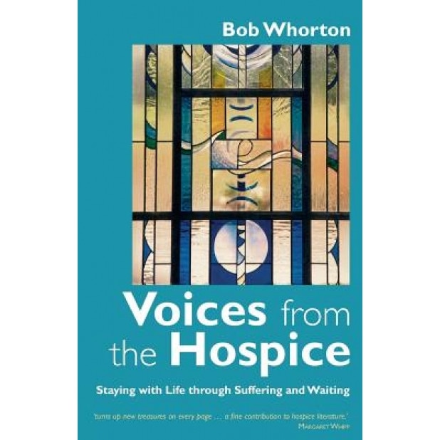 Voices from the Hospice, Bob Whorton (Author)