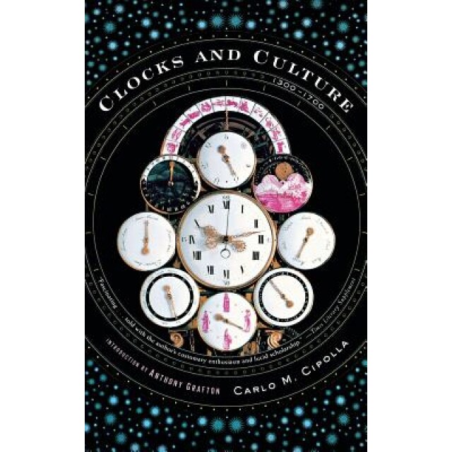 Clocks and Culture 1300-1700, Carlo M. Cipolla (Author)
