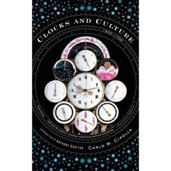 Clocks and Culture 1300-1700, Carlo M. Cipolla (Author) Clocks and Culture 1300-1700, Carlo M. Cipolla (Author)