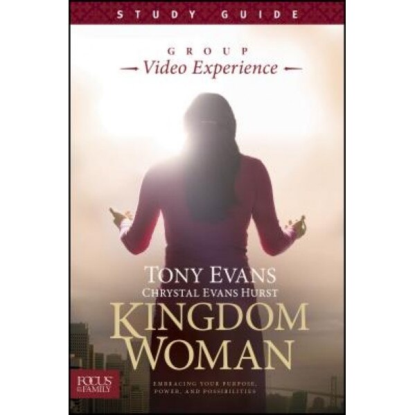 Kingdom Woman, Study Guide: Embracing Your Purpose, Power, and Possibilities, Tony Evans (Author)