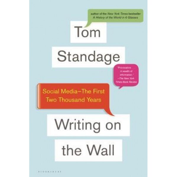 Writing on the Wall: Social Media - The First 2,000 Years, Tom Standage (Author)