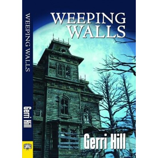 Weeping Walls, Gerri Hill (Author)