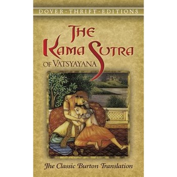 The Kama Sutra of Vatsyayana: The Classic Burton Translation, VATSYAYANA The Kama Sutra of Vatsyayana: The Classic Burton Translation, VATSYAYANA