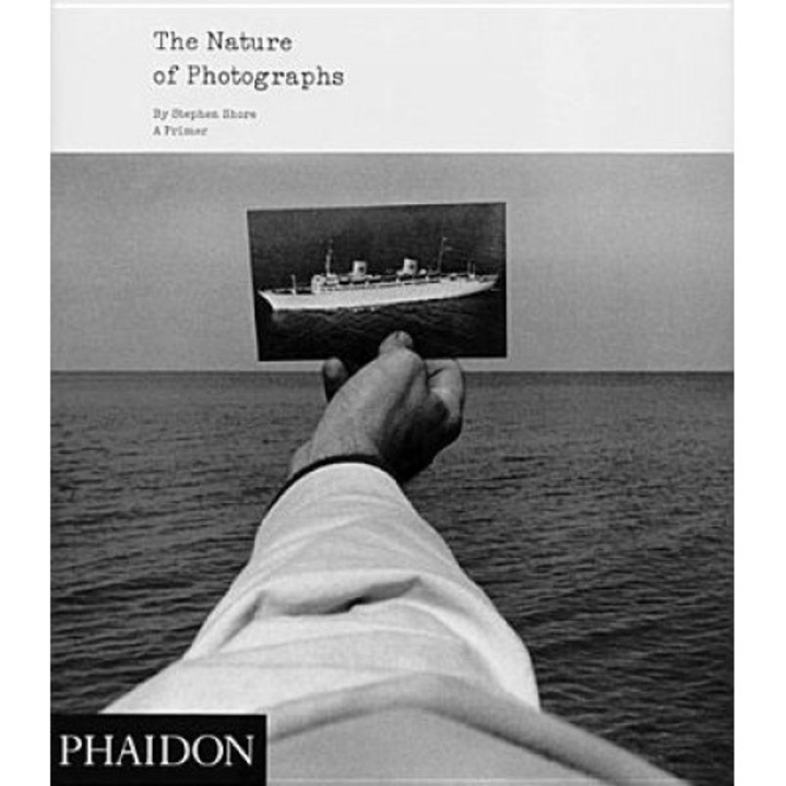 The Nature of Photographs, Stephen Shore (Author)