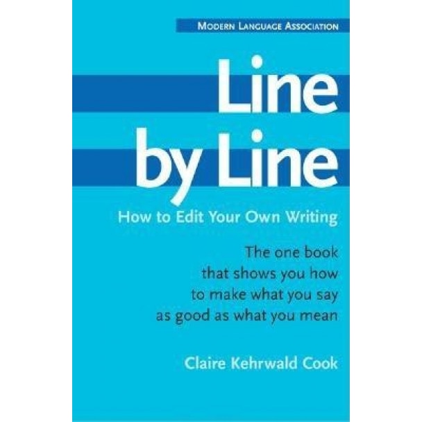 Line by Line: How to Edit Your Own Writing, Claire Kehrwald Cook