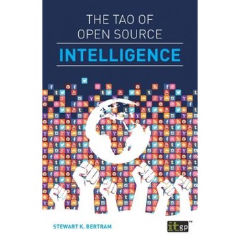 The Tao of Open Source Intelligence - Stewart K. Bertram (Author) The Tao of Open Source Intelligence - Stewart K. Bertram (Author)