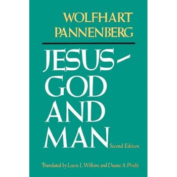 Jesus God and Man, Wolfhart Pannenberg (Author) Jesus God and Man, Wolfhart Pannenberg (Author)