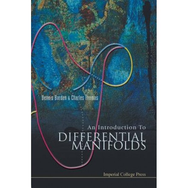 An Introduction to Differential Manifolds, Dennis Barden (Author)