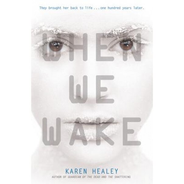When We Wake, Karen Healey (Author)