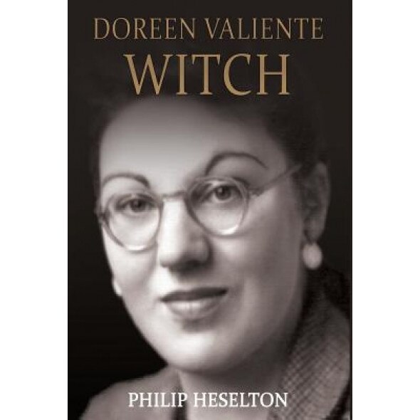 Doreen Valiente Witch, Philip Heselton (Author)