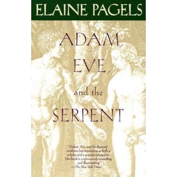 Adam, Eve, and the Serpent: Sex and Politics in Early Christianity, Elaine Pagels