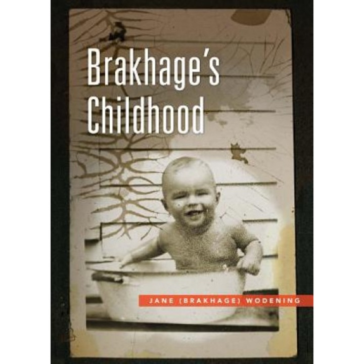 Brakhage's Childhood, Jane Wodening (Author)