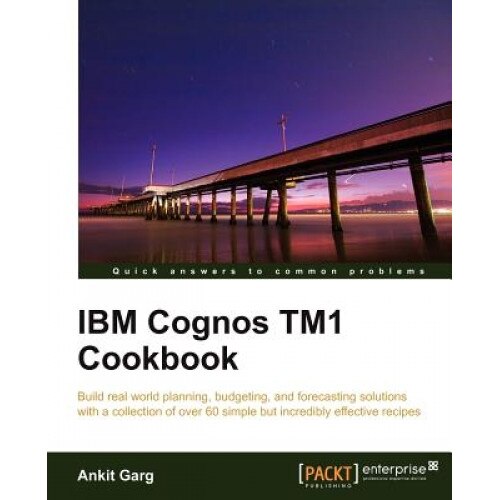 IBM Cognos Tm1 Cookbook, Ankit Garg (Author)