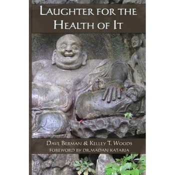Laughter for the Health of It, Kelley T. Woods (Author) Laughter for the Health of It, Kelley T. Woods (Author)